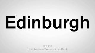 How To Pronounce Edinburgh [upl. by Ahsemat]