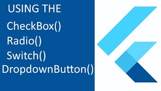 USING CHECKBOX RADIO SWITCH amp DROPDOWNBUTTON IN FLUTTER [upl. by Eissel]