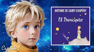 El Principito  Capítulo 1  Narrado por elprincipito [upl. by Erina]