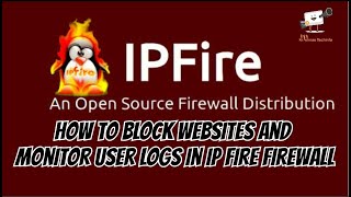 How to Block websites and Monitor user logs in IP Fire Firewall [upl. by Tuneberg]