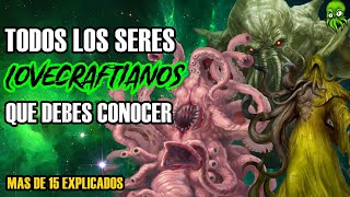 TODOS los Seres LOVECRAFTIANO mas PODEROSOS E IMPORTANTES  EXPLICADOS [upl. by Winn]