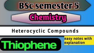 Thiophene  BSc semester 5 chemistry  easy explanation and handwritten notes [upl. by Ojyma]