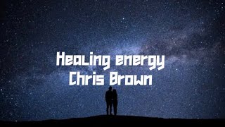 Healing Energy  Chris Brown music lyrics [upl. by Etessil]