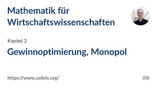 Mathematik für Wirtschaftswissenschaften 2f Gewinnoptimierung Monopol [upl. by Rayford]