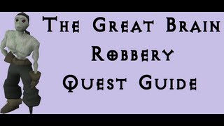 RSQuest The Great Brain Robbery Guide [upl. by Sueddaht400]