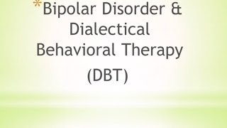 Bipolar Disorder and Dialectical Behavioral Therapy DBT [upl. by Jefferey]