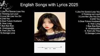 English Songs With Lyrics 2025  Greatest Hits Full Album English Songs With Lyrics 2025 ✨ [upl. by Tdnaltroc256]