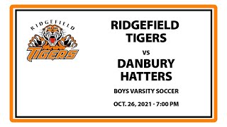 Ridgefield Vs Danbury Varisty Boys Soccer Oct 26 2021  Final regular season game [upl. by Eenafit]