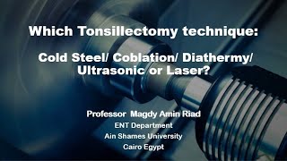 Which Tonsillectomy technique Cold Steel Coblation Diathermy Ultrasonic or Laser [upl. by Nerrat26]