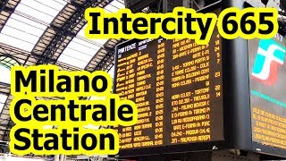 Milano Centrale Station  Intercity 665 [upl. by Bayly873]