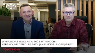 Wyprzedaż rocznika 2023 w Toyocie  atrakcyjne ceny i rabaty Jakie modele obejmuje  Toyota QampA [upl. by Akerdnuhs]