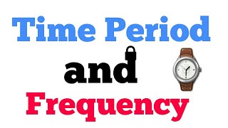 Time Period and Frequency class 11th physics NCERT CBSE [upl. by Cardie]