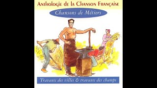 Anthologie de la chanson française  Chansons de métiers [upl. by Merilee]