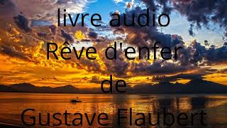 livre audio gratuit en français rêve denfer de Gustave Flaubert créative commons [upl. by Dielle]