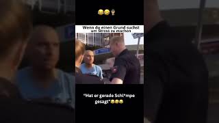 Wenn die Polizei sucht gründe dich dran zu bekommen😂🤣😂 [upl. by Terryn]