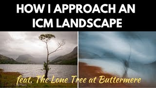 How I approach making ICM photographs  The lone tree Buttermere [upl. by Ferde]