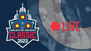 🔴 LIVE  2023 Lancaster Archery Classic Friday 4 PM Qualification Line [upl. by Stock]