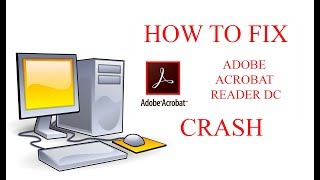 How to fix Adobe Acrobat Reader DC Crash in Windows 7810  PC Tutorials [upl. by Roanne]