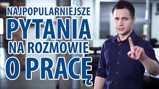 Najpopularniejsze Pytania na Rozmowie o Pracę [upl. by Trudie]