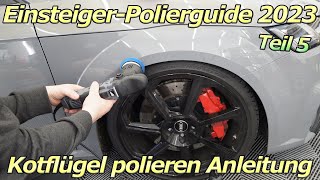 Einfach Polieren lernen  Einsteiger Guide 2023  Kotflügel polieren per Hand und Maschine Anleitung [upl. by Ji732]