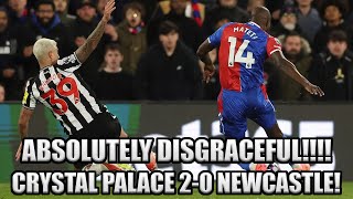 ABSOULUTELY DISGRACEFUL CRYSTAL PALACE VS NEWCASTLE 20 RANT [upl. by Lachus]