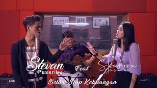 Stevan Pasaribu Feat Shakira Jasmine  Belum Siap Kehilangan Live Studio Session [upl. by Rianna466]