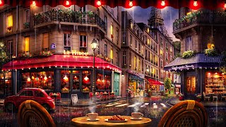 Rainy Night Paris Cafe Ambience with Smooth Jazz and Rain Sounds for Relaxation Focus amp Sleep [upl. by Rider]