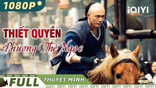 THIẾT QUYỀN PHƯƠNG THẾ NGỌC  Phim Võ Thuật Hành Động Xuất Sắc Siêu Hot  iQIYI Movie Vietnam [upl. by Illene]