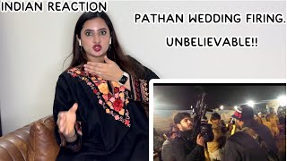 Pakistani Pathan Wedding Firing Indian Reaction  Unbelievable Sidhu Vlogs [upl. by Uon703]