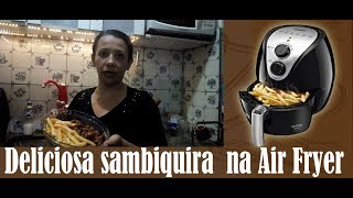 Deliciosa sambiquira na Air Fryerlardocezange [upl. by Richy]