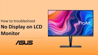 How to Troubleshoot No Display on LCD Monitor  ASUS SUPPORT [upl. by Gruber]