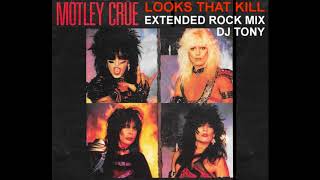 Mötley Crüe  Looks That Kill Extended Rock Mix  DJ Tony [upl. by Reklaw]