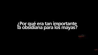 ¿Por qué era tan importante la obsidiana para los mayas  Ciencia x Minuto  Parque Explora [upl. by Eelibuj843]