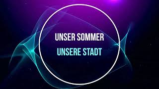 Unser Sommer  unsere Stadt [upl. by Conlee322]