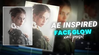 Ae inspired face glow cc pack  face glow edit  alight motion xml amp preset [upl. by Arihday]