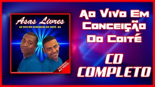 Asas Livres  Ao Vivo em Conceição do Coité 2011  CD COMPLETO [upl. by Nelsen]