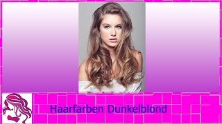 Neu Haarfarben Dunkelblond 2018 [upl. by Llewon]