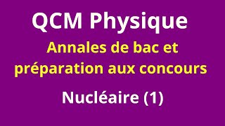 QCM physique chimie  2 bac  Nucléaire 1 [upl. by Sregor]