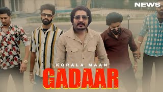 Gadaar Song  Korala Maan  Punjabi  New Song  Korala Maan New Song 2024 [upl. by Nyleikcaj]