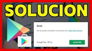 ✅NO SE PUDO COMPLETAR LA TRANSACCION EN GOOGLE PLAY [upl. by Allenod]