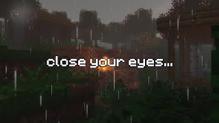 𝓬𝓵𝓸𝓼𝓮 𝔂𝓸𝓾𝓻 𝓮𝔂𝓮𝓼😴 Minecraft Chill Rain Ambience [upl. by Wehtam467]