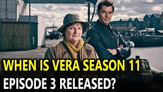 WHEN IS VERA SEASON 11 EPISODE 3 RELEASED [upl. by Natal440]