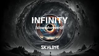 INFINITY slowedreverb  ᏕᏦᎩᏝᎥᏁᏋ [upl. by Leaw943]