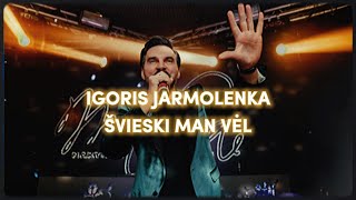 Igoris Jarmolenka  Švieski Man Vėl [upl. by Aicekat]