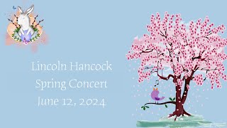 Lincoln Hancock Spring Concert June 12 2024 [upl. by Hserus]