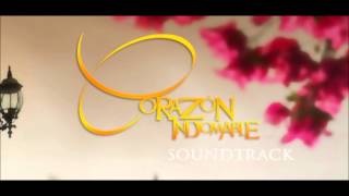 CORAZON INDOMABLE SOUNDTRACK 6 [upl. by Medea15]