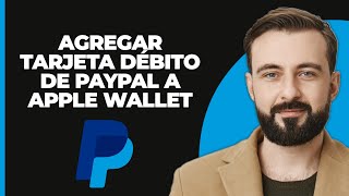 Cómo Agregar la Tarjeta de Débito de PayPal a Apple Wallet [upl. by Melicent263]