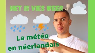 La météo en néerlandais  het is vies weer Quel temps faitil  Apprendre le néerlandais [upl. by Rotciv266]