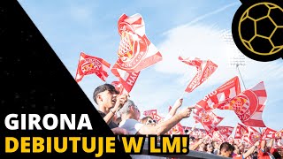 GIRONA WKRACZA W NOWY WYMIAR  CZEGO OCZEKIWAĆ [upl. by Ettereve]