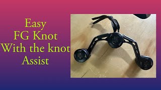 FG Knot Made Easier with Knot Assist [upl. by Marte]